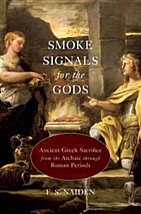 Smoke Signals for the Gods: Ancient Greek Sacrifice from the Archaic Through Roman Periods (Hardcover)