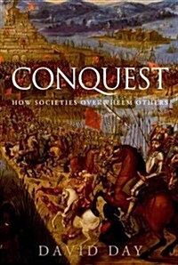 Conquest: How Societies Overwhelm Others (Paperback)