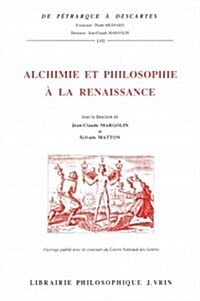 Alchimie Et Philosophie a la Renaissance (Paperback)