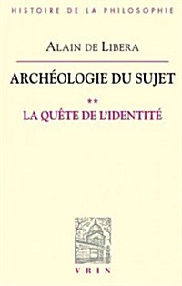 Archeologie Du Sujet: II La Quete de LIdentite (Paperback)