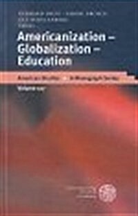 Americanization - Globalization - Education (Hardcover)