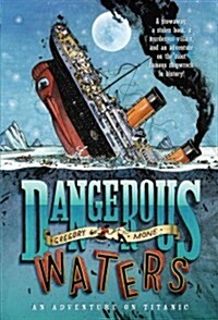 Dangerous Waters: An Adventure on the Titanic (Paperback)