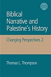 Biblical Narrative and Palestines History : Changing Perspectives 2 (Hardcover, 2 ed)