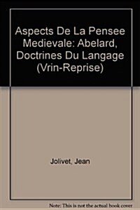 Aspects de La Pensee Medievale: Abelard, Doctrines Du Langage (Paperback)