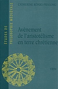 Avenement de LArsitotelisme En Terre Chretienne (Paperback)