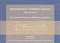 Beethovens Tempest Sonata (First Movement): Five Annotated Analyses for Performers and Scholars (Hardcover)