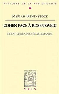 Cohen Face a Rosenzweig: Debat Sur La Pensee Allemande (Paperback)