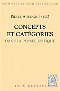 Concepts Et Categories Dans La Pensee Antique (Paperback)