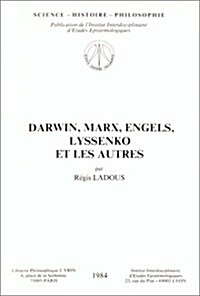 Darwin, Marx, Engels, Lyssenko Et Les Autres (Paperback)