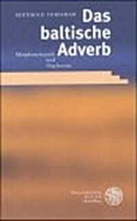 Das Baltische Adverb: Morphosemantik Und Diachronie (Hardcover)