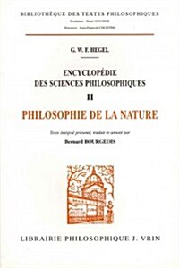 G.W.F. Hegel: Encyclopedie Des Sciences Philosophiques: II La Philosophie de la Nature (Paperback)