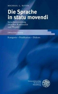 Die Sprache in statu movendi : Sprachentwicklung zwischen Kontinuität und Wandel