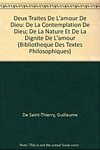 Guillaume de Saint-Thierry: Deux Traites de LAmour de Dieu: de La Contemplation de Dieu. de La Nature Et de La Dignite de LAmour (Paperback)