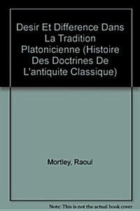 Desir Et Difference Dans La Tradition Platonicienne (Paperback)