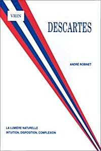 Descartes La Lumiere Naturelle: Intuition, Disposition, Complexion (Paperback)