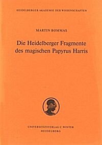 Die Heidelberger Fragmente Des Magischen Papyrus Harris (Paperback)