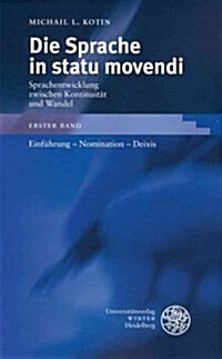 Die Sprache in Statu Movendi, Bd. 1: Einfuhrung - Nomination - Deixis (Paperback)