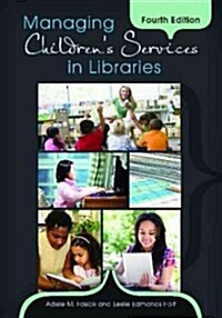 Managing Childrens Services in Libraries (Paperback, 4, Revised)