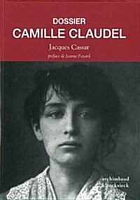 Dossier Camille Claudel (Paperback)