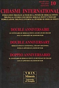Double Anniversaire Le Centenaire de Merleau-Ponty, Les Dix ANS de Chiasmi (Paperback)