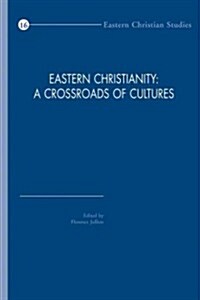 Eastern Christianity: A Crossroads of Cultures (Paperback)