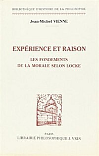 Experience Et Raison: Les Fondements de La Morale Selon Locke (Paperback)