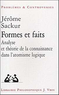 Formes Et Faits: Analyse Et Theorie de La Connaissance Dans LAtomisme Logique (Paperback)