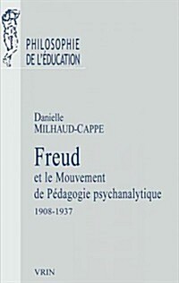 Freud Et Le Mouvement de Pedagogie Psychanalytique (Paperback)
