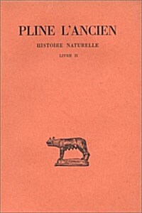 Pline lAncien, Histoire Naturelle: Livre II (Cosmologie, Astronomie Et Geologie) (Paperback)