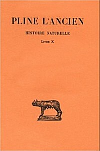 Pline lAncien, Histoire Naturelle: Livre X (Des Animaux Ailes) (Paperback)