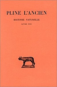 Pline lAncien, Histoire Naturelle: Livre XIII (Des Plantes Exotiques) (Paperback)