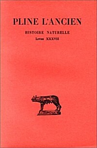 Pline lAncien, Histoire Naturelle: Livre XXXVII (Des Pierres) (Paperback)