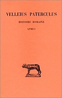 Velleius Paterculus, Histoire Romaine: Tome I: Livre I (Paperback)