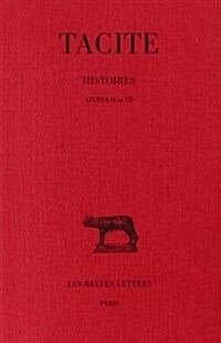 Tacite, Histoires: Tome II: Livres II Et III (Paperback)