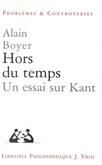 Hors Du Temps.: Un Essai Sur Kant (Paperback)