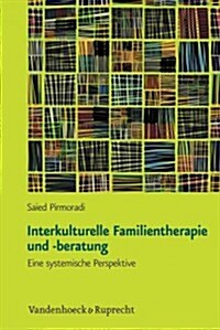 Interkulturelle Familientherapie Und -Beratung: Eine Systemische Perspektive (Paperback)