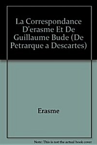 La Correspondance DErasme Et de Guillaume Bude (Paperback)