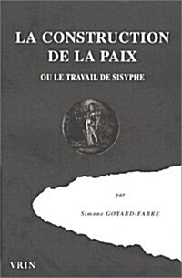 La Construction de La Paix Ou Le Travail de Sisyphe (Paperback)