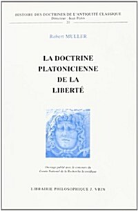 La Doctrine Platonicienne de La Liberte (Paperback)