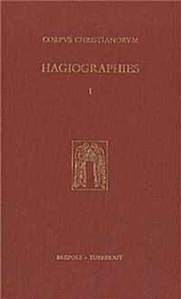 Hagiographies, 1: Histoire Internationale de La Litterature Hagiographique Latine Et Vernaculaire En Occident Des Origines a 1550. Inter (Hardcover)