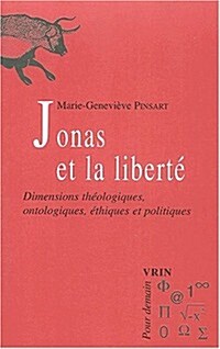 Hans Jonas Et La Liberte: Dimensions Theologiques, Ontologiques Ethiques Et Politiques (Paperback)
