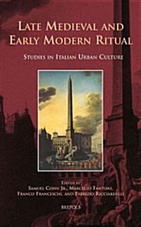 ES 07 Late Medieval and Early Modern Ritual Cohn: Studies in Italian Urban Culture (Hardcover)