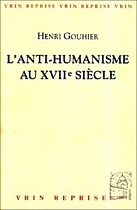 LAnti-Humanisme Au Xviie Siecle (Paperback)