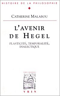LAvenir de Hegel: Plasticite, Temporalite, Dialectique (Paperback)