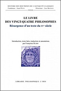 Le Livre Des Vingt-Quatre Philosophes: Resurgence DUn Texte Du Ive Siecle (Paperback)