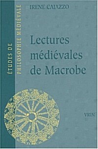 Lecture Medievales de Macrobe Les Glosae Colonienses Super Macrobium (Paperback)