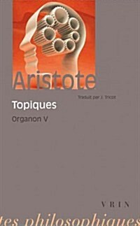 Aristote: Les Topiques: Organon 5 (Paperback)