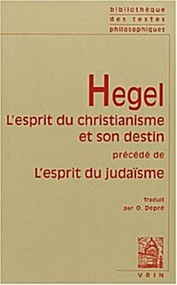 Hegel: LEsprit Du Christianisme Et Son Destin Precede de LEsprit Du Judaisme (Paperback)