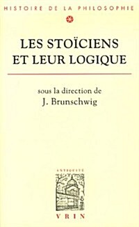 Les Stoiciens Et Leur Logique (Paperback)