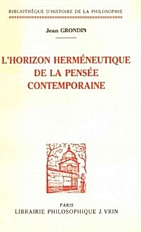 Lhorizon Hermeneutique De La Pensee Contemporaine (Paperback)